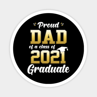 Proud Dad Of A Class Of 2021 Graduate Funny Magnet